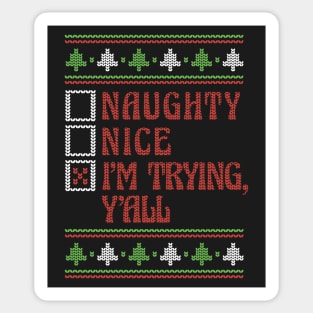 Retro Naughty Nice I'm Trying Y'all // Ugly Xmas Sweater Style Sticker